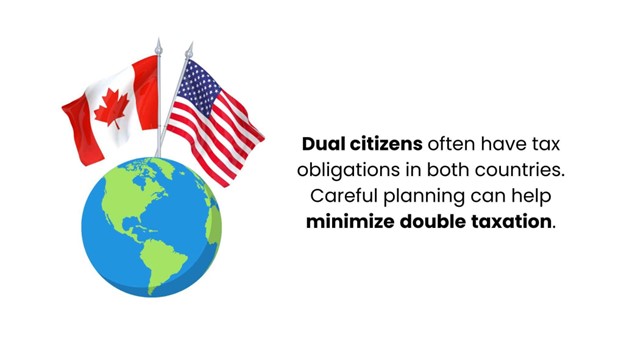 Dual citizens often have tax obligations in both countries.