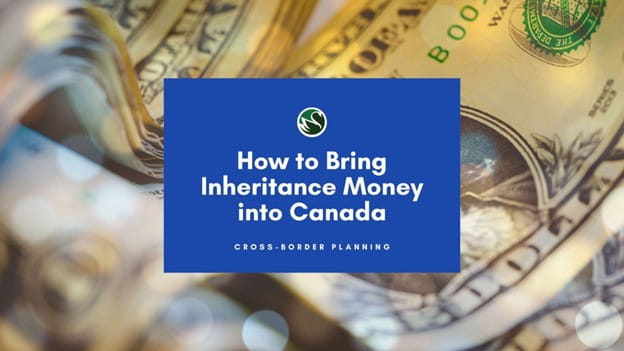 How to Bring Inheritance Money into Canada