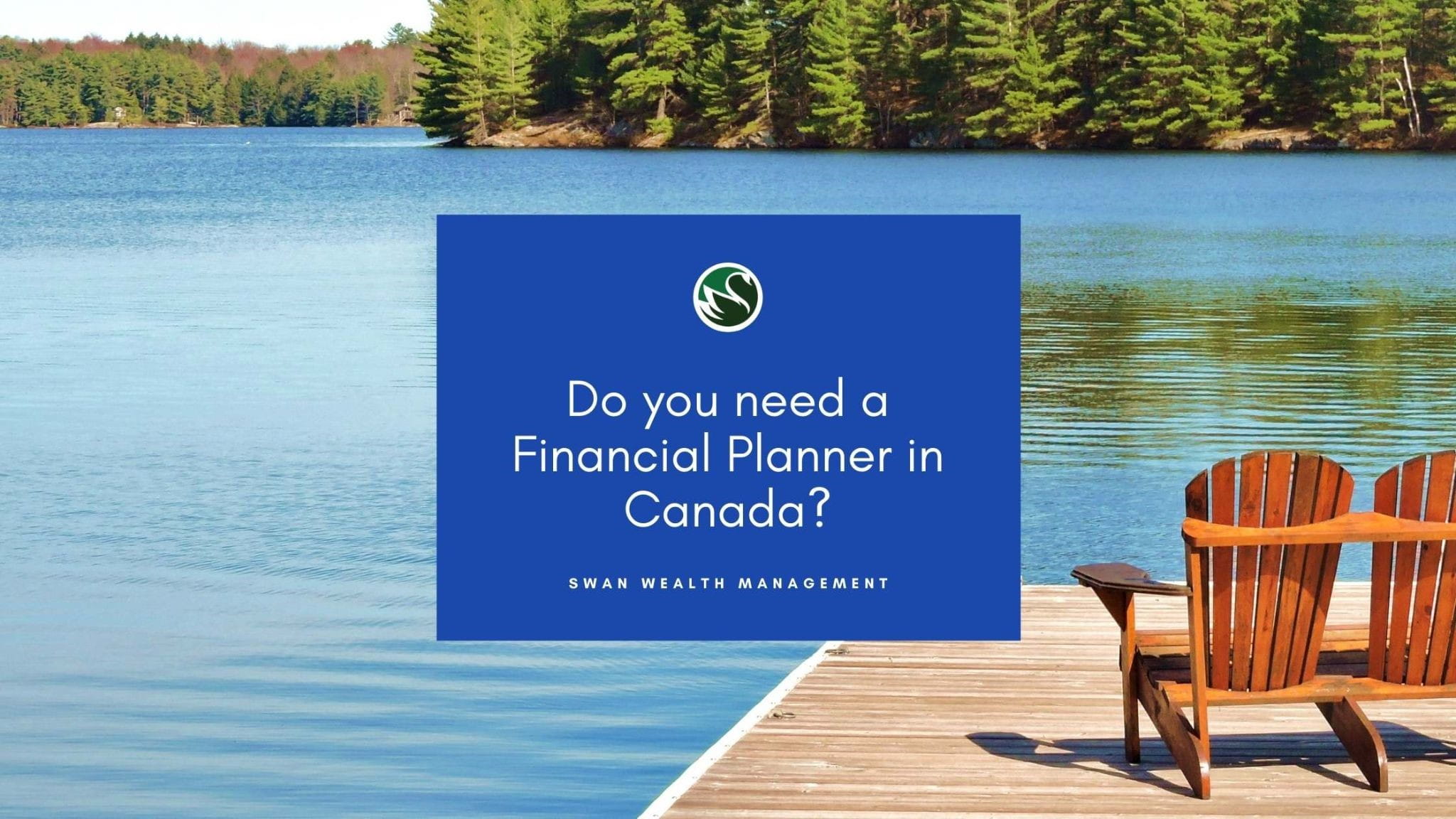 Financial Planners Canada Choosing The Right Firm In Canada